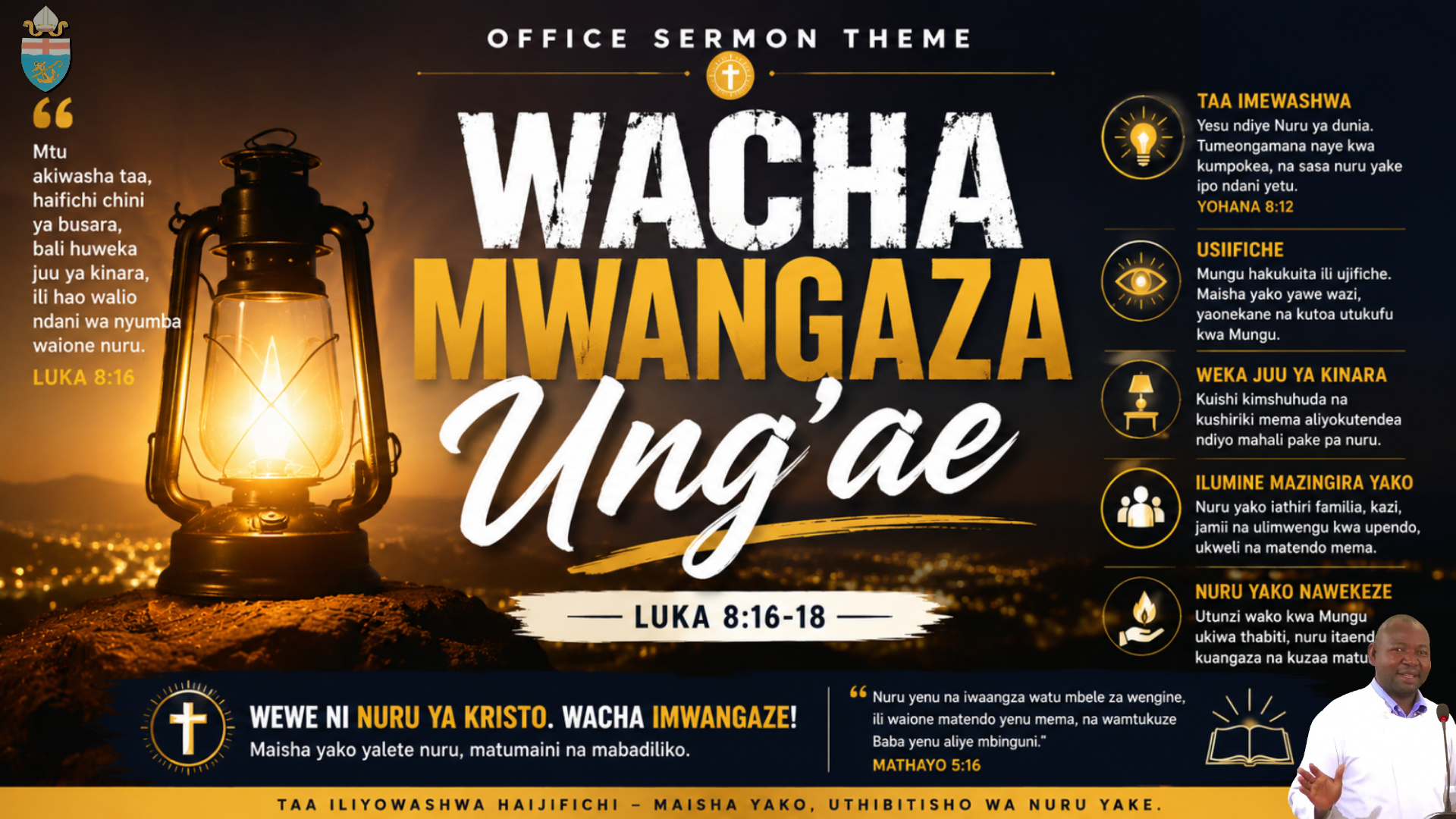 OFFICE SERMON:  WACHA MWANGAZA UNG'AE (LET YOUR LIGHT SHINE)